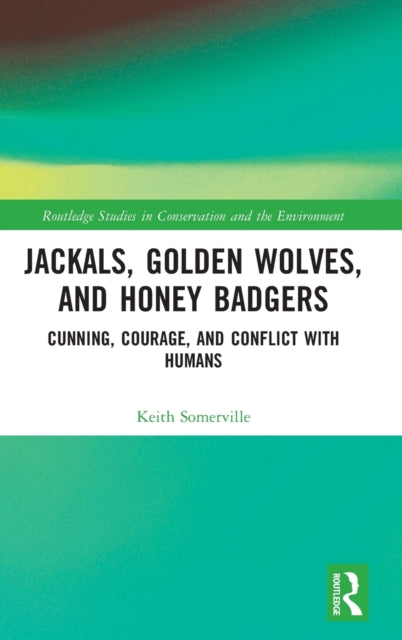 Jackals, Golden Wolves, and Honey Badgers: Cunning, Courage, and Conflict with Humans