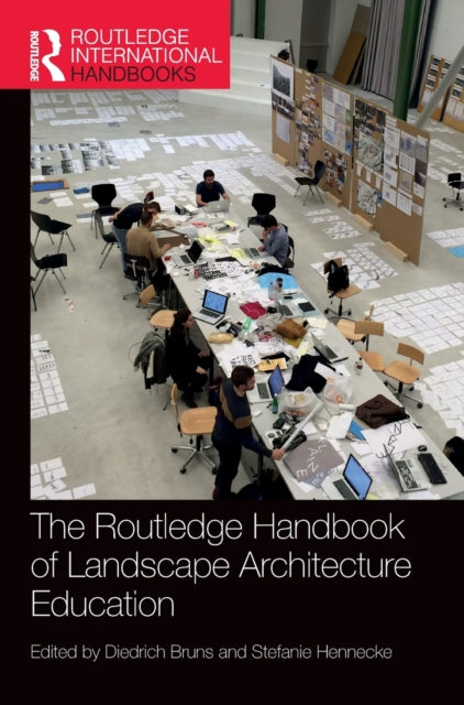 The Routledge Handbook of Landscape Architecture Education