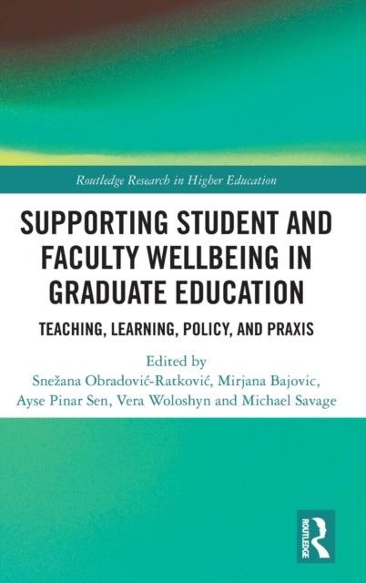 Supporting Student and Faculty Wellbeing in Graduate Education: Teaching, Learning, Policy, and Praxis