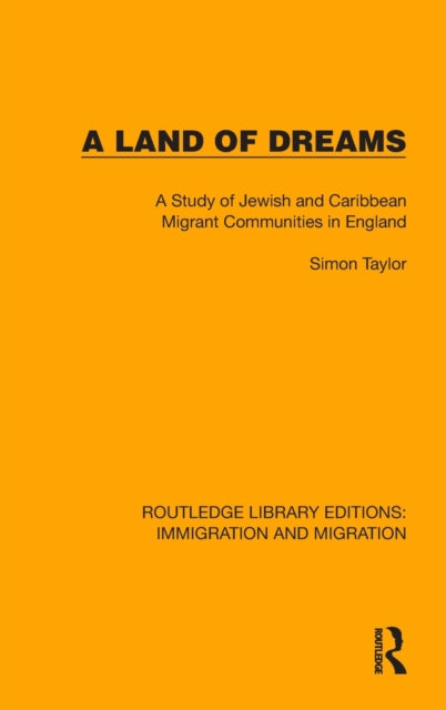 A Land of Dreams: A Study of Jewish and Caribbean Migrant Communities in England