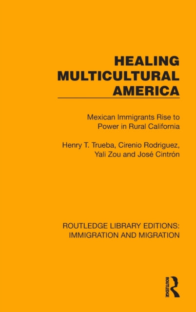 Healing Multicultural America: Mexican Immigrants Rise to Power in Rural California