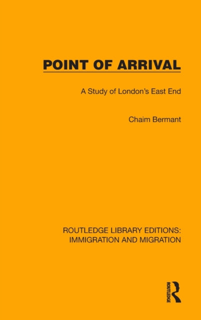 Point of Arrival: A Study of London's East End