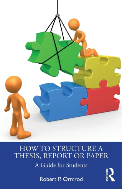 How to Structure a Thesis, Report or Paper: A Guide for Students