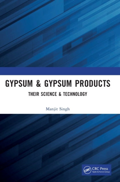 Gypsum & Gypsum Products: Their Science & Technology