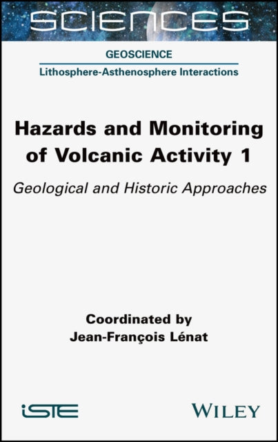 Hazards and Monitoring of Volcanic Activity - Geological and Historic Approaches