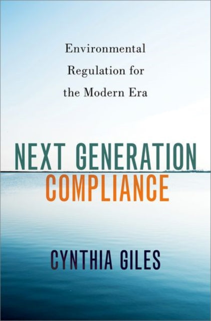 Next Generation Compliance: Environmental Regulation for the Modern Era