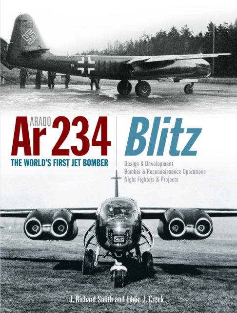 Arado Ar 234 Blitz: The World's First Jet Bomber