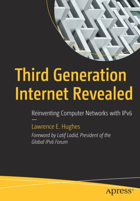 Third Generation Internet Revealed: Reinventing Computer Networks with IPv6