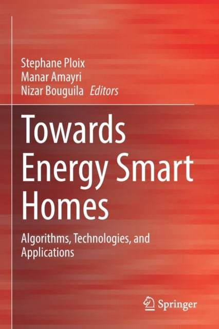 Towards Energy Smart Homes: Algorithms, Technologies, and Applications