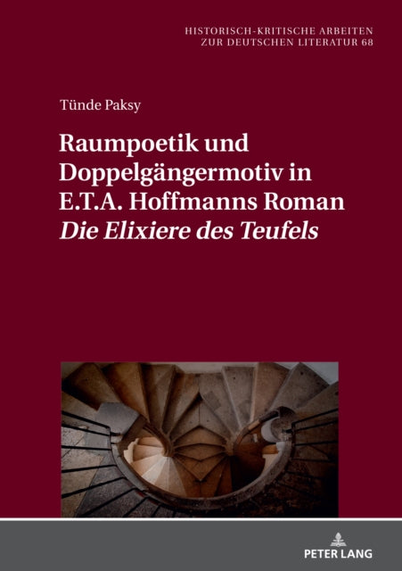 Raumpoetik und Doppelgangermotiv in E.T.A. Hoffmanns Roman Die Elixiere des Teufels
