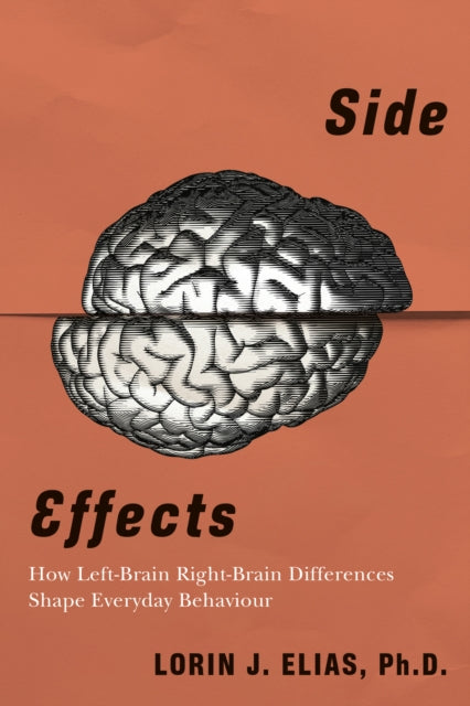 Side Effects: How Left-Brain Right-Brain Differences Shape Everyday Behaviour