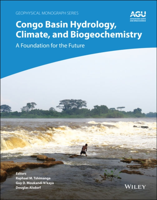 Congo Basin Hydrology, Climate, and Biogeochemistry - A Foundation for the Future