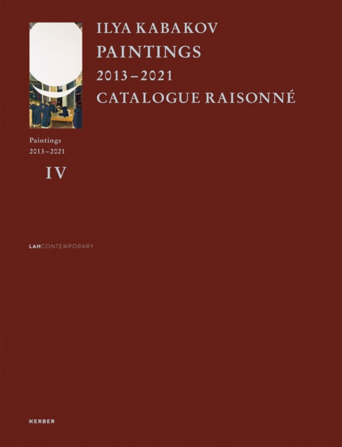 Ilya Kabakov: Paintings 2013 - 2021 Catalogue Raisonne