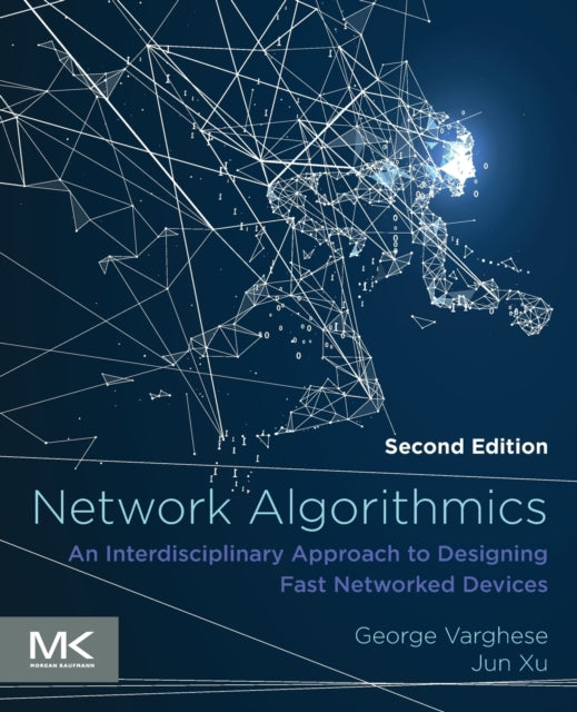 Network Algorithmics: An Interdisciplinary Approach to Designing Fast Networked Devices