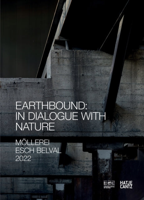 ESCH 2022 | HeK Basel (Bilingual edition): Earthbound: In Dialogue with Nature