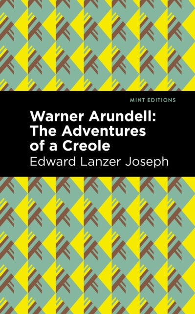 Warner Arundell: The Adventures of a Creole