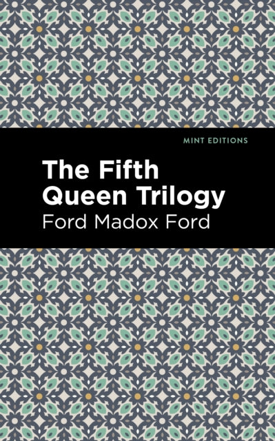 The Fifth Queen Trilogy