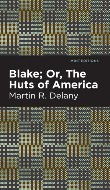 Blake; Or, The Huts of America