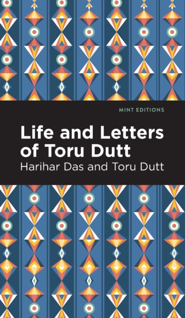 Life and Letters of Toru Dutt