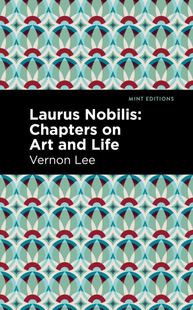 Laurus Nobilis: Chapters on Art and Life