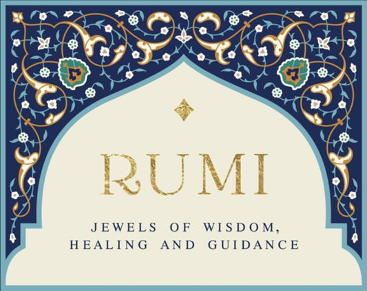 Rumi - Jewels of Wisdom, Healing and Guidance: 55 Cards of Bliss and Reverie