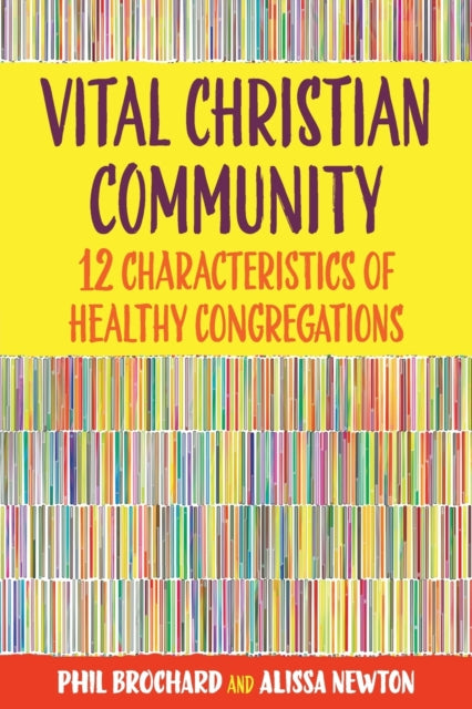 Vital Christian Community: Twelve Characteristics of Healthy Congregations