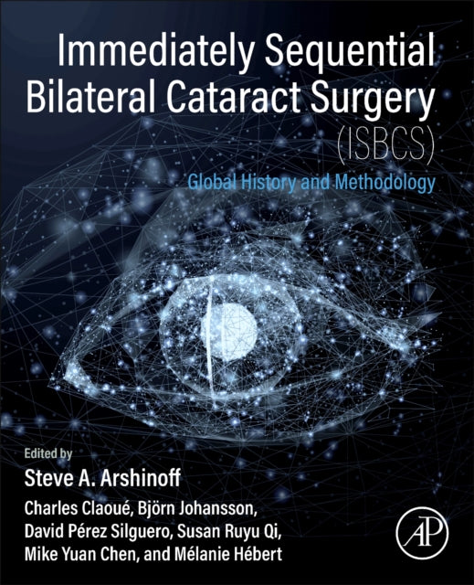 Immediately Sequential Bilateral Cataract Surgery (ISBCS): Global History and Methodology