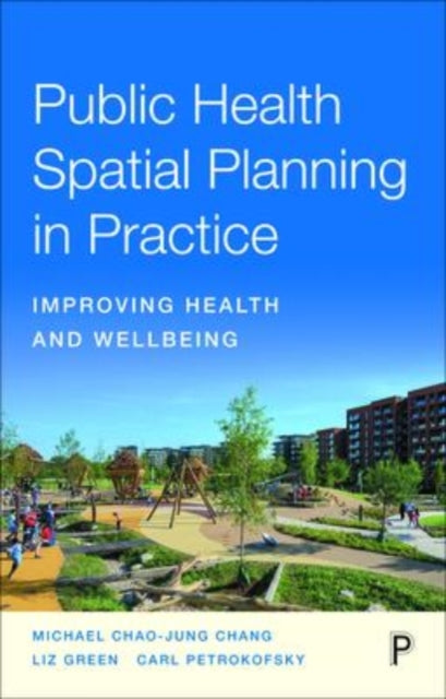 Public Health Spatial Planning in Practice: Improving Health and Wellbeing