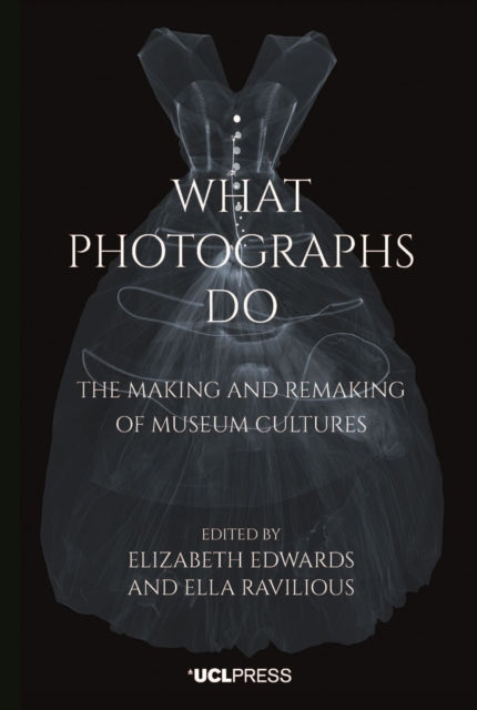 What Photographs Do: The Making and Remaking of Museum Cultures