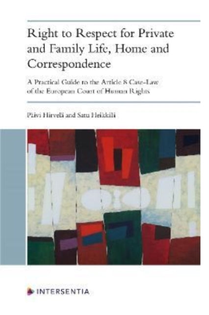 Right to Respect for Private and Family Life, Home and Correspondence: A Practical Guide to the Article 8 Case-Law of the European Court of Human Rights