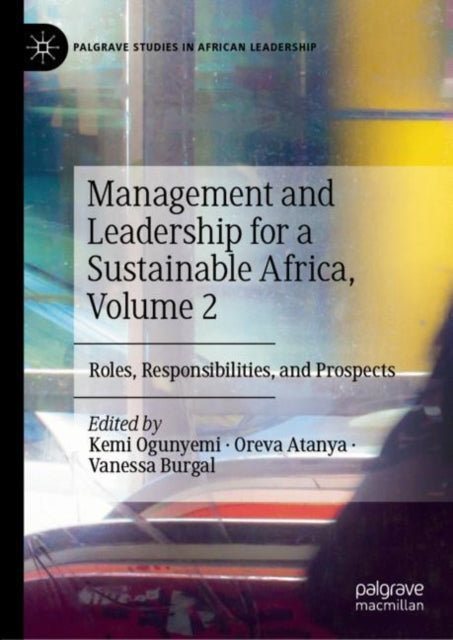 Management and Leadership for a Sustainable Africa, Volume 2: Roles, Responsibilities, and Prospects