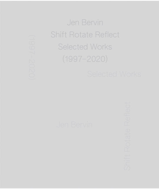 Jen Bervin: Shift Rotate Reflect: Selected Works (1997-2020)