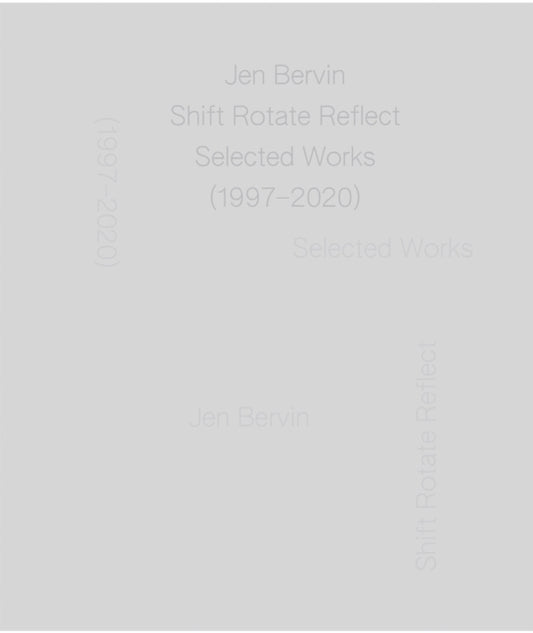 Jen Bervin: Shift Rotate Reflect: Selected Works (1997-2020)