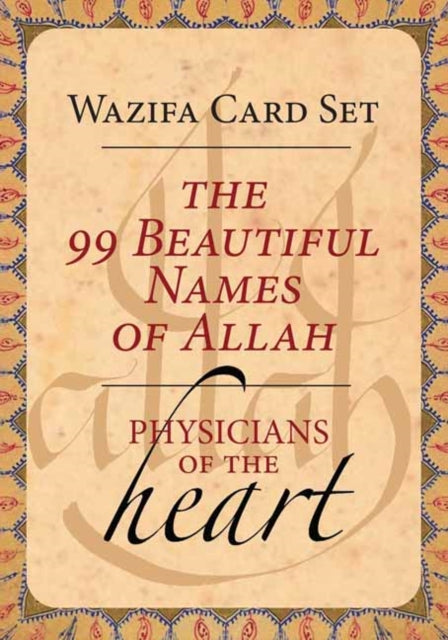 The 99 Beautiful Names of Allah: Physicians of the Heart Wazifa Card Set
