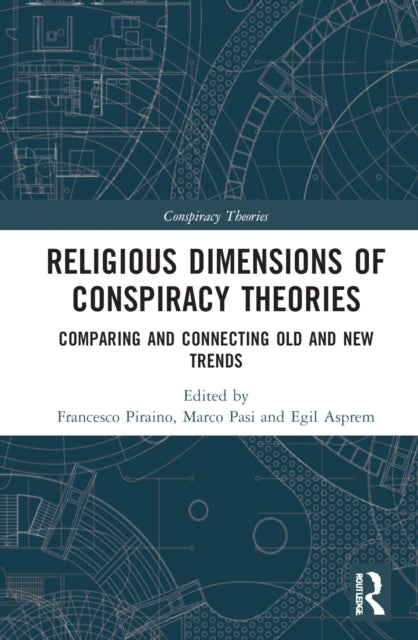 Religious Dimensions of Conspiracy Theories: Comparing and Connecting Old and New Trends