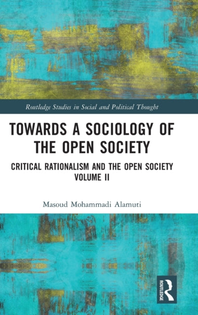 Towards a Sociology of the Open Society: Critical Rationalism and the Open Society Volume II