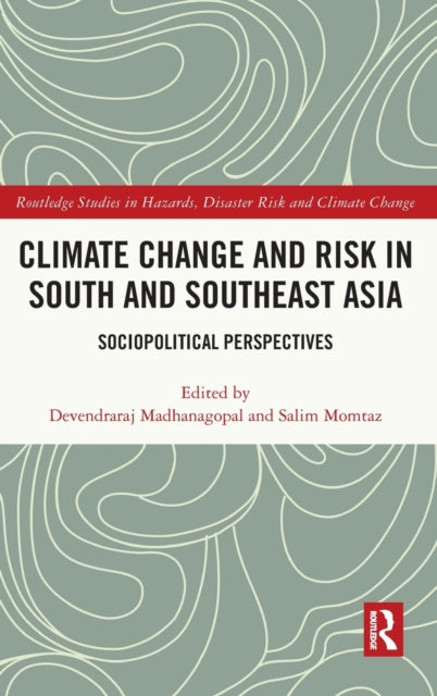 Climate Change and Risk in South and Southeast Asia: Sociopolitical Perspectives