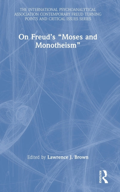 On Freud's "Moses and Monotheism"