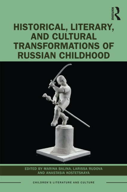 Historical and Cultural Transformations of Russian Childhood: Myths and Realities