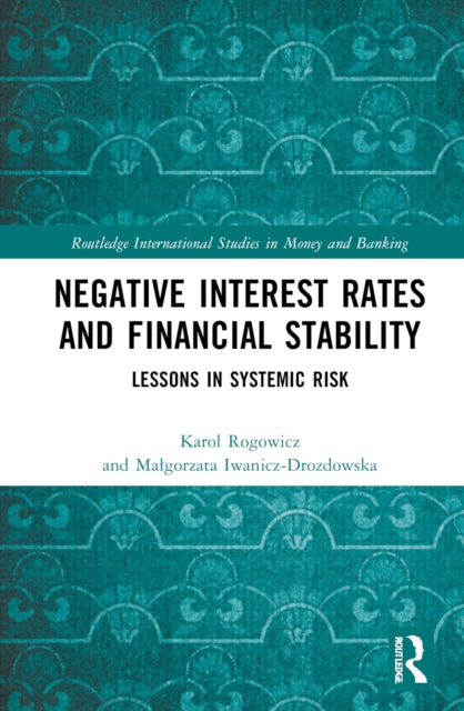 Negative Interest Rates and Financial Stability: Lessons in Systemic Risk