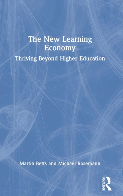 The New Learning Economy: Thriving Beyond Higher Education