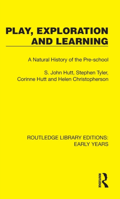 Play, Exploration and Learning: A Natural History of the Pre-school