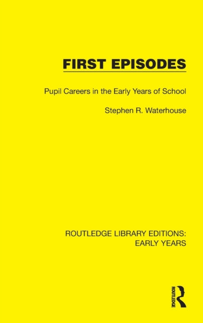 First Episodes: Pupil Careers in the Early Years of School