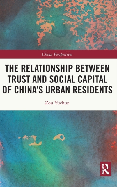 The Relationship Between Trust and Social Capital of China's Urban Residents