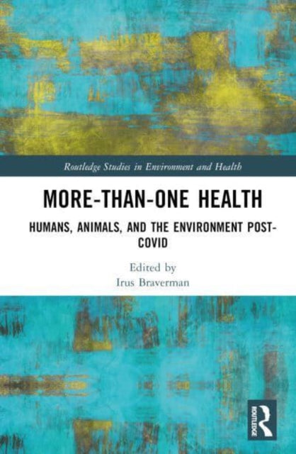 More-than-One Health: Humans, Animals, and the Environment Post-COVID