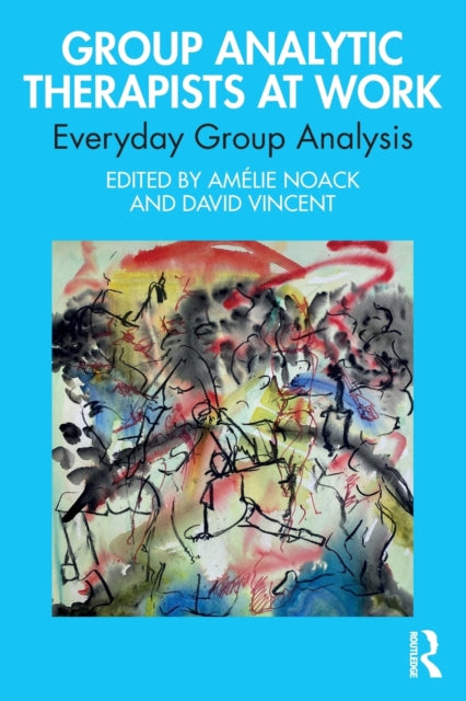 Group Analytic Therapists at Work: Everyday Group Analysis