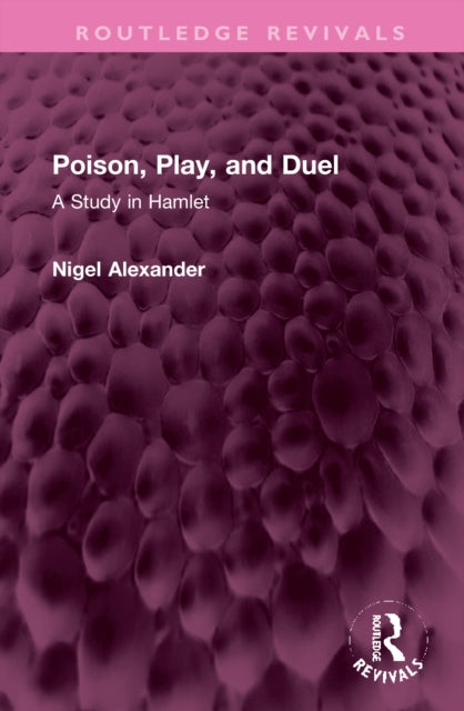 Poison, Play, and Duel: A Study in Hamlet
