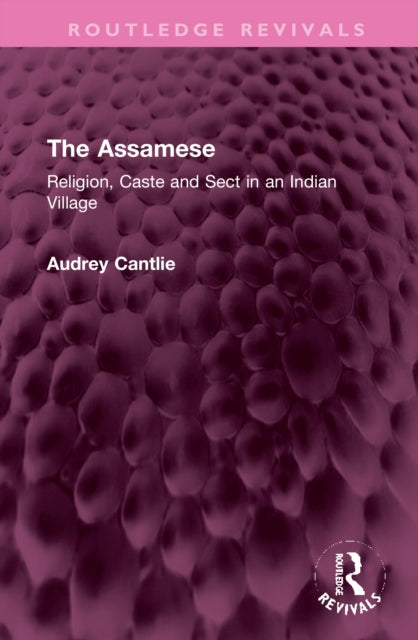 The Assamese: Religion, Caste and Sect in an Indian Village