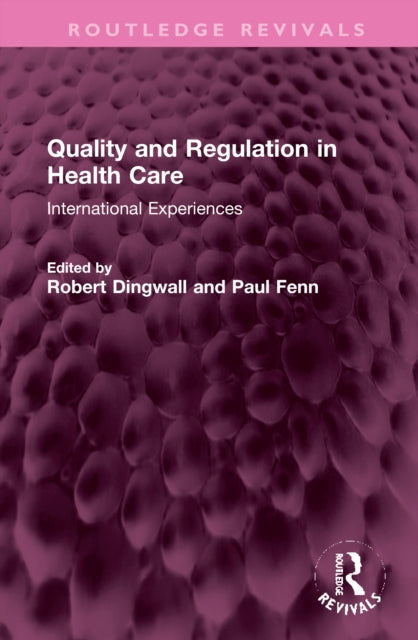 Quality and Regulation in Health Care: International Experiences