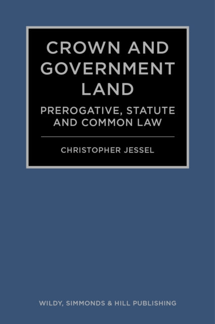 Crown and Government Land: Prerogative, Statute and Common Law